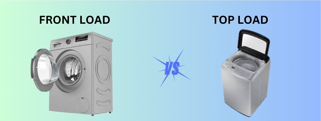 You are currently viewing TOP LOAD VS FRONT LOAD WASHING MACHINE WHICH IS BEST?